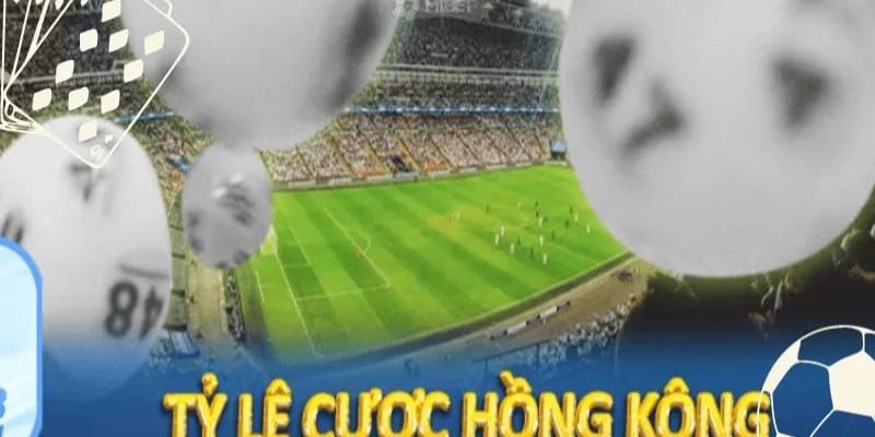 Cách đọc một số kèo Hồng Kông